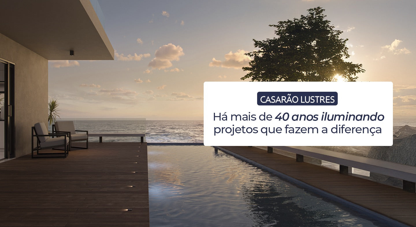 Casarão Lustres — Há mais de 40 anos iluminando projetos que fazem a diferença